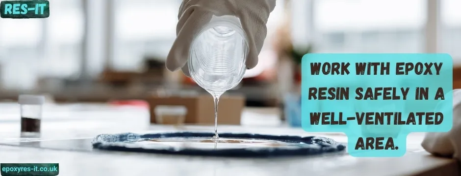 The Safest way to Work with Epoxy Resin
