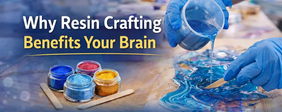 Why Resin Crafting Is Good for Your Brain